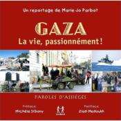 GAZA, LA VIE PASSIONNEMENT / Paroles d'assiégés de Marie-Jo Parbot