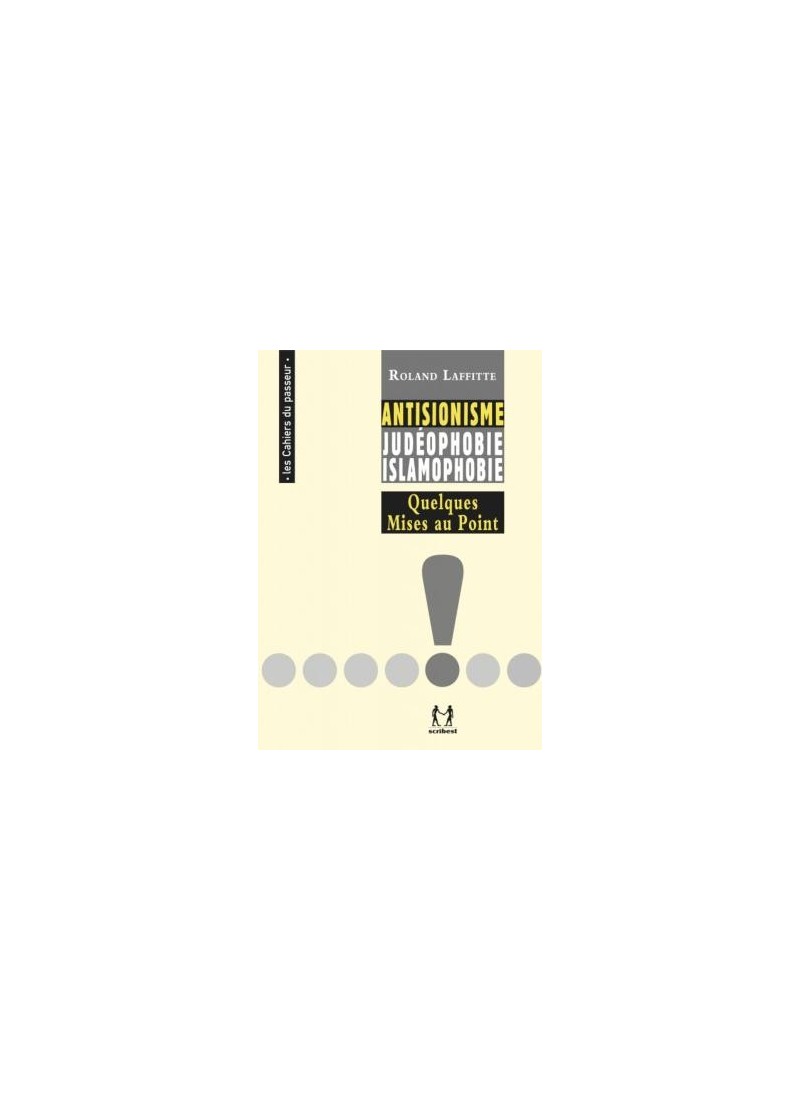 Antisionisme, Judéophobie, Islamophobie... Quelques mises au point