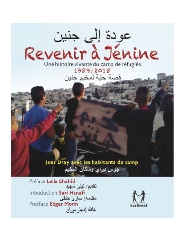 REVENIR A JENINE / Une histoire vivante du camp de réfugiés 1989-2018. Joss Dray avec les habitants du camp