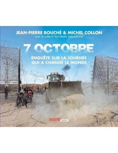 7 octobre. Enquête sur la journée qui a changé le monde de Jean-Pierre Bouché et Michel Collon