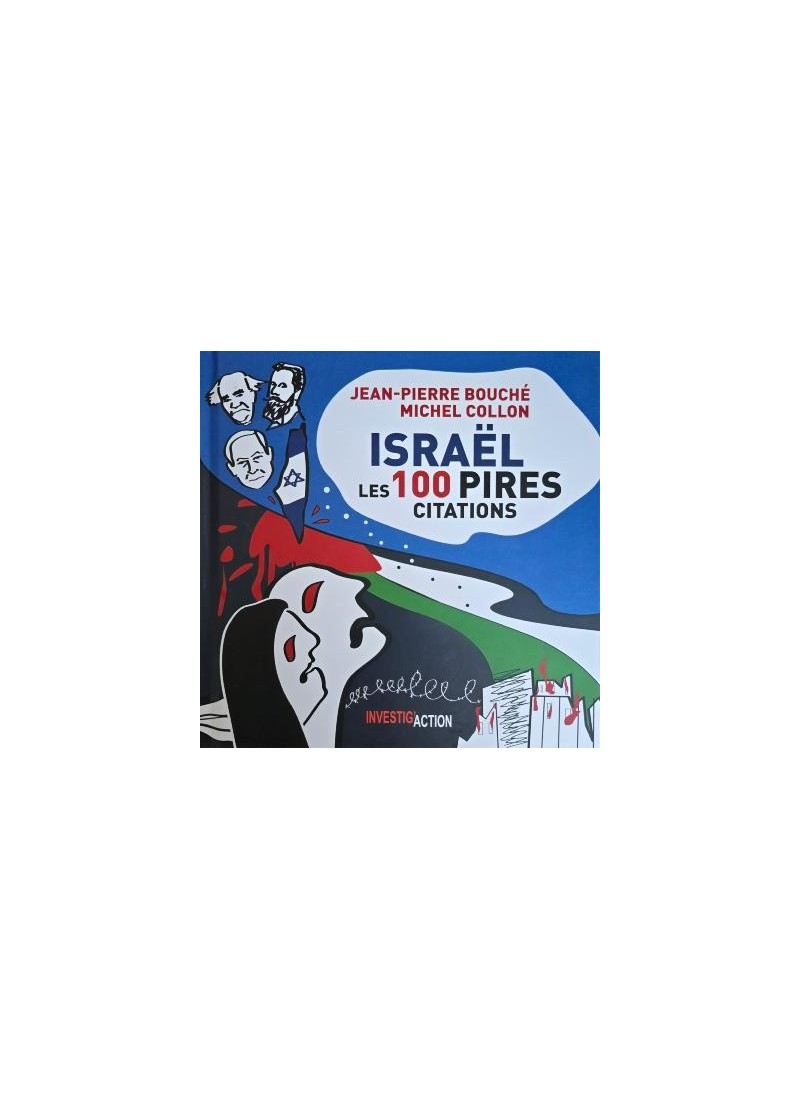 Israël, Les 100 pires citations de Jean-Pierre Bouché et Michel Collon