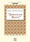 "JERUSALEM HOTEL" / La quête d'un poète en Palestine occupée de Philippe Guiguet Bologne